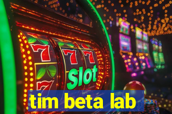 tim beta lab